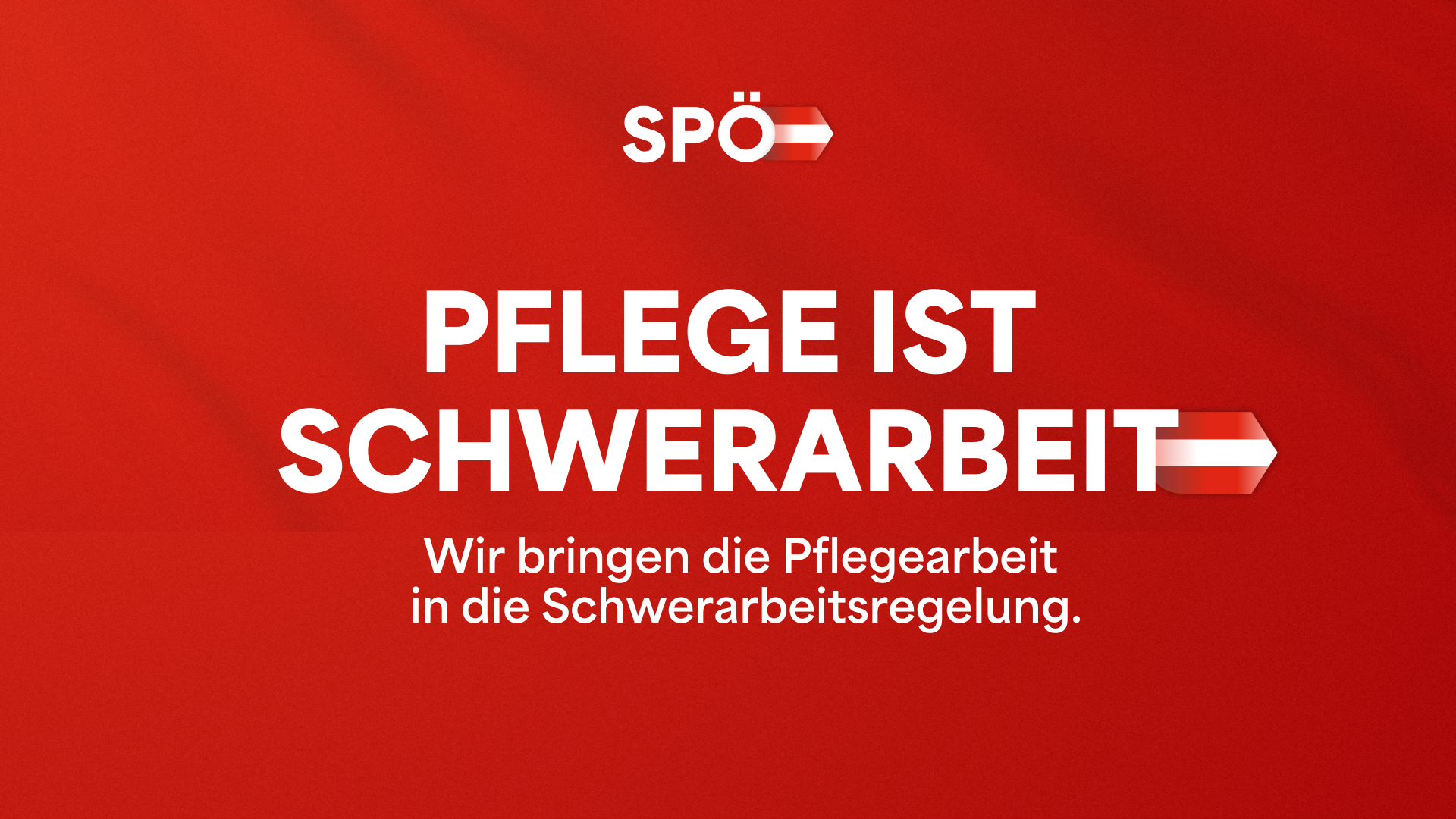 Weißer Text auf rotem Grund: Pflege ist Schwerarbeit. Untertitel: Wir bringen die Pflegearbeit in die Schwerarbeitsregelung.